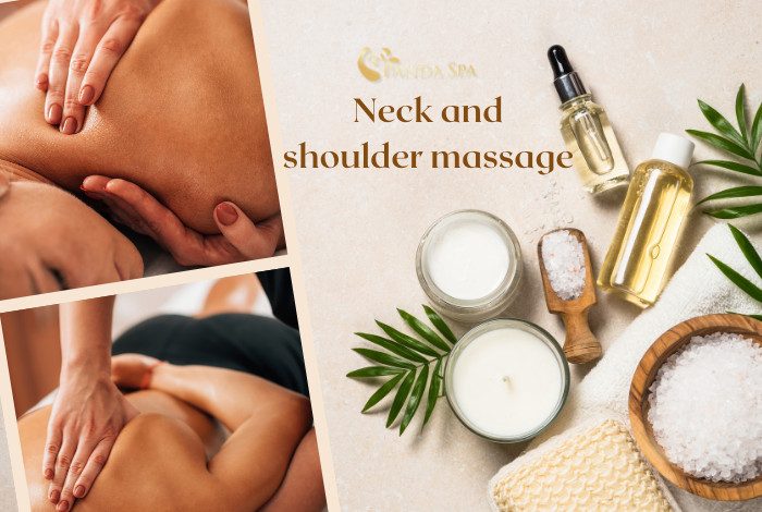 What are the benefits of neck and shoulder massage? Neck and shoulder massage location in Da Nang